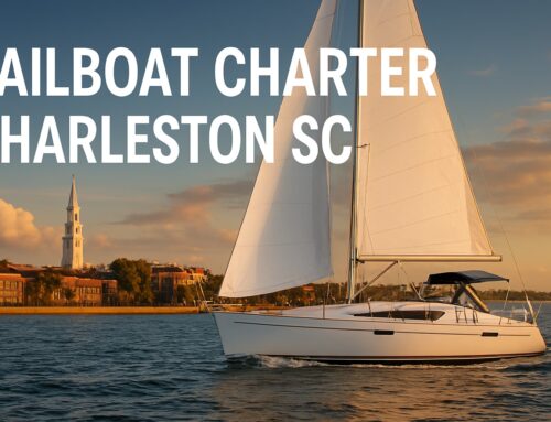 7 Best Sailboat Charter Charleston SC Experiences for 2026